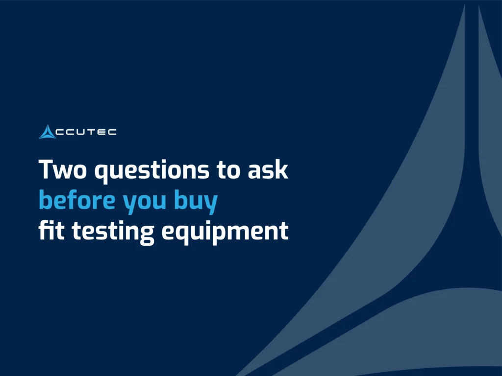 two questions to ask before you buy fit testing equipment